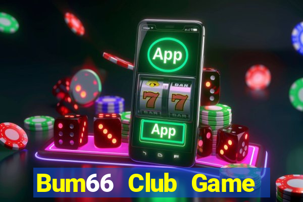 Bum66 Club Game Bài Slot