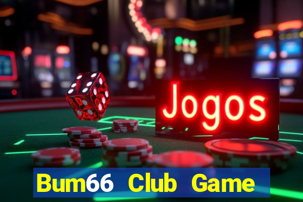 Bum66 Club Game Bài Slot