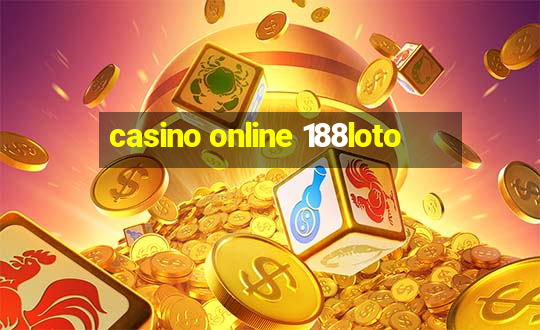 casino online 188loto