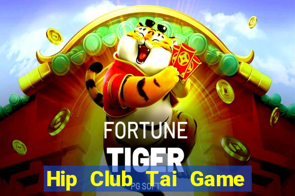 Hip Club Tai Game Bài Đổi Thưởng Uy Tín