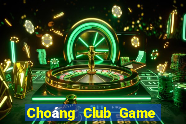 Choáng Club Game Bài Nổ Hũ Uy Tín