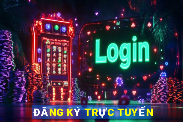 ĐĂNG KÝ TRỰC TUYẾN