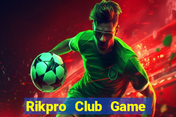 Rikpro Club Game Bài Giải Trí