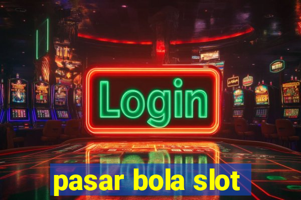 pasar bola slot