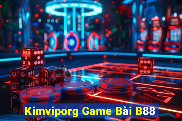 Kimviporg Game Bài B88