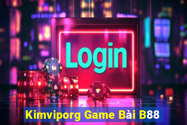 Kimviporg Game Bài B88