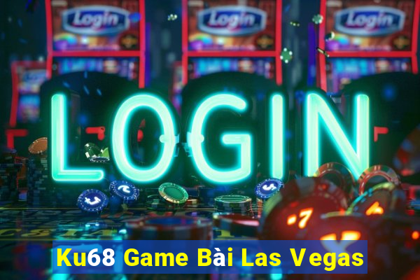 Ku68 Game Bài Las Vegas