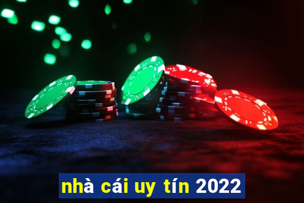 nhà cái uy tín 2022