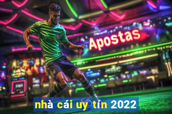 nhà cái uy tín 2022