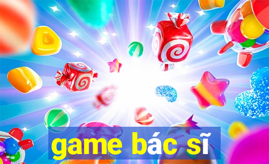 game bác sĩ