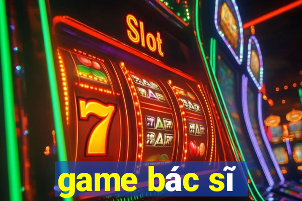 game bác sĩ