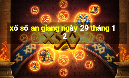 xổ số an giang ngày 29 tháng 12