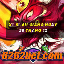 xổ số an giang ngày 29 tháng 12