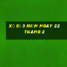 xổ số 3 miền ngày 22 tháng 2