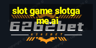 slot game slotgame.ai