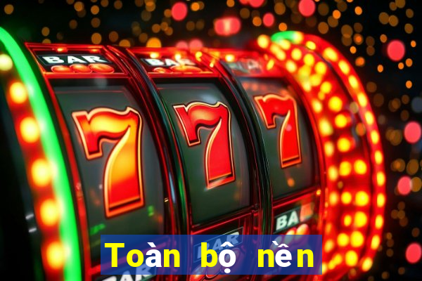 Toàn bộ nền tảng bbin