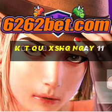 kết quả XSHG ngày 11