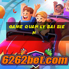 game quan ly bai bien