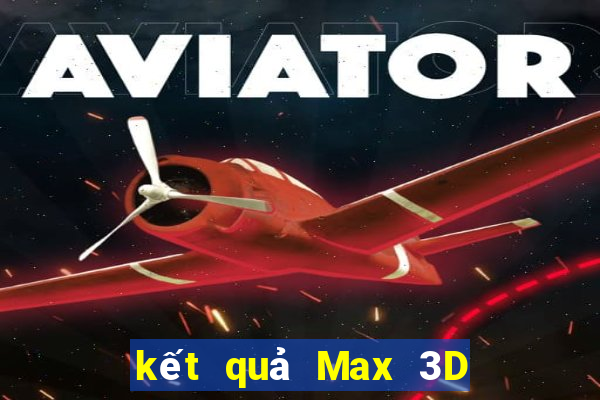 kết quả Max 3D ngày 23