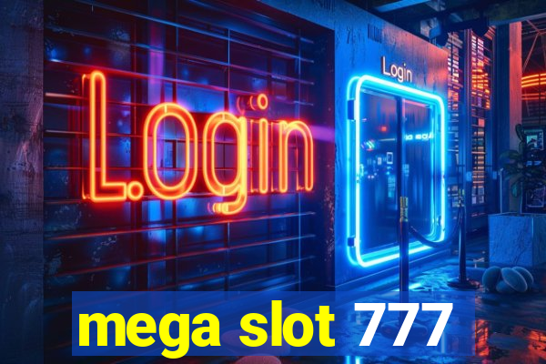 mega slot 777