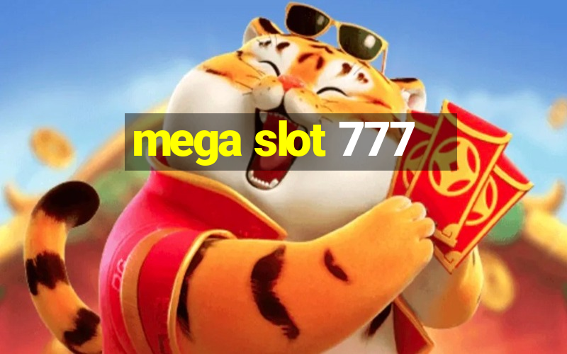 mega slot 777