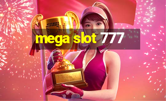 mega slot 777