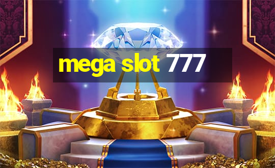 mega slot 777