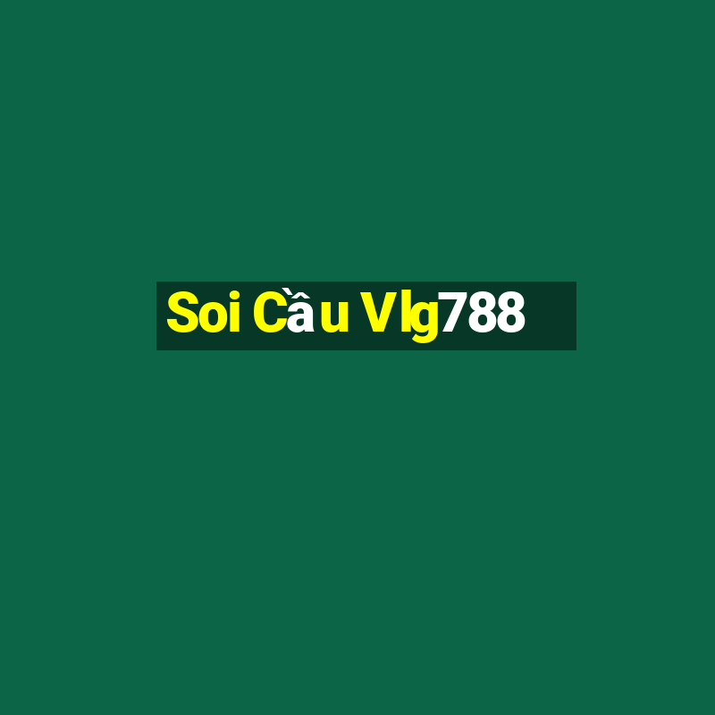 Soi Cầu Vlg788