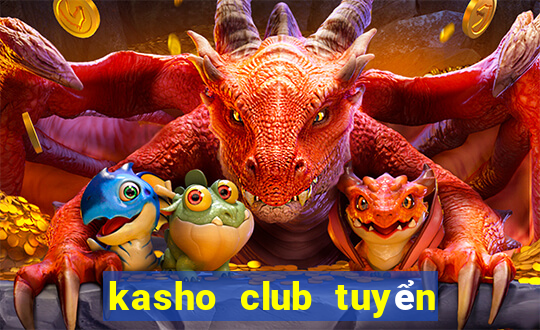 kasho club tuyển dụng 2020