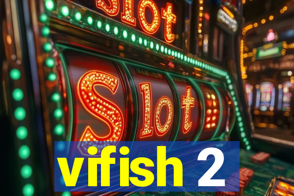 vifish 2