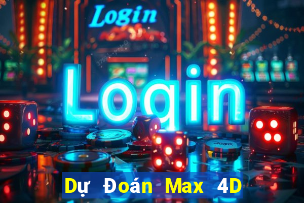 Dự Đoán Max 4D ngày 25