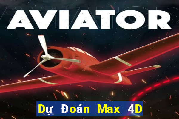 Dự Đoán Max 4D ngày 25