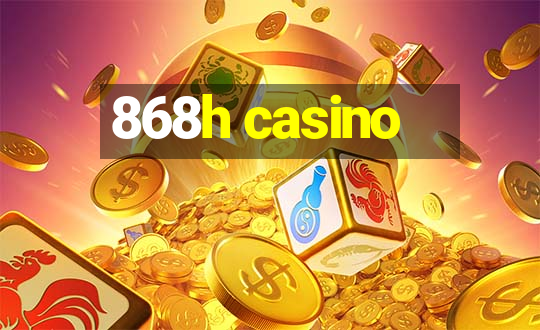 868h casino