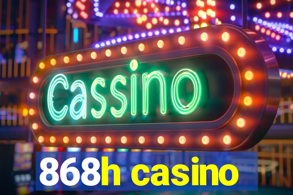 868h casino