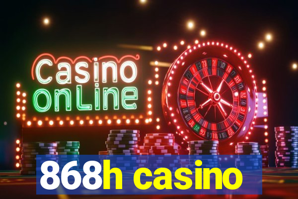 868h casino