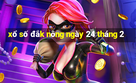 xổ số đắk nông ngày 24 tháng 2