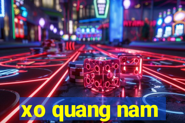 xo quang nam