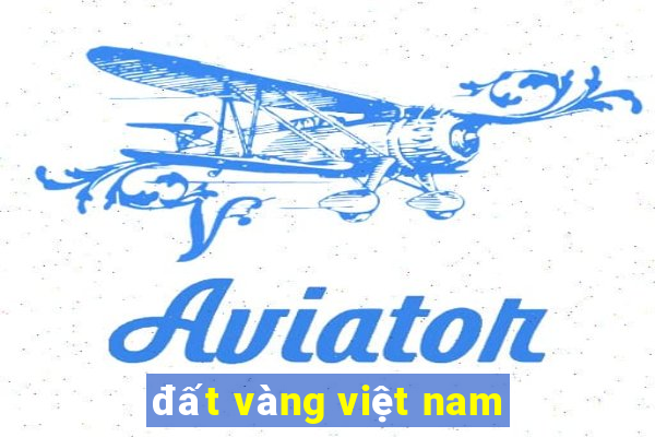 đất vàng việt nam