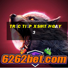 Trực tiếp XSMT ngày 3