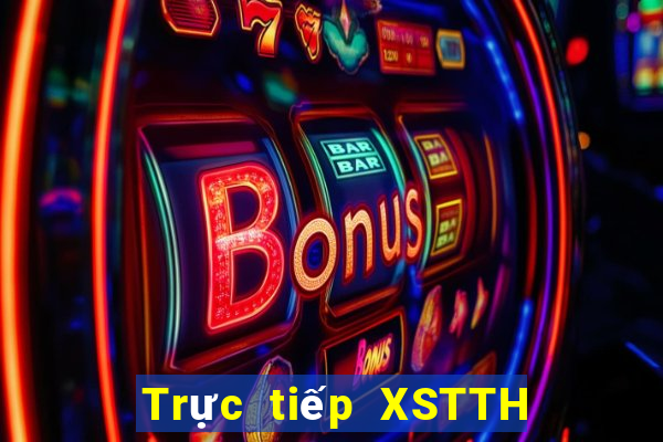 Trực tiếp XSTTH ngày 20