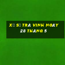 xổ số trà vinh ngày 28 tháng 5