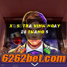 xổ số trà vinh ngày 28 tháng 5