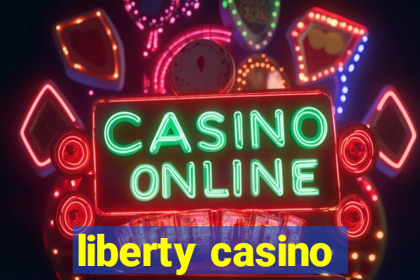 liberty casino