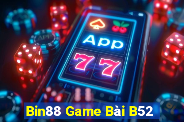 Bin88 Game Bài B52