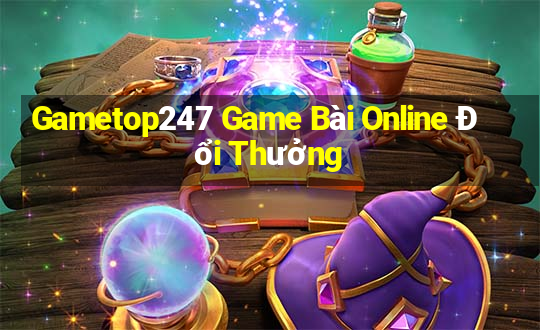 Gametop247 Game Bài Online Đổi Thưởng