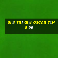 Giải trí giải Oscar tặng 99