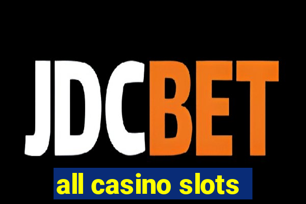 all casino slots