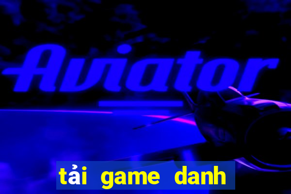 tải game danh bài nổ hũ