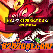 No247 Club Game Bài Go Math