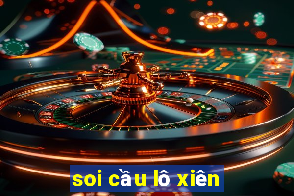 soi cầu lô xiên